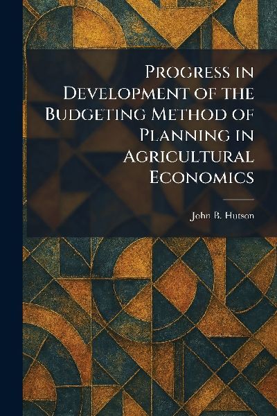 Progress in Development of the Budgeting Method of Planning in Agricultural Economics