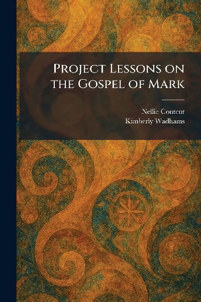 Project Lessons on the Gospel of Mark