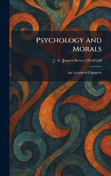 Psychology and Morals: An Analysis of Character