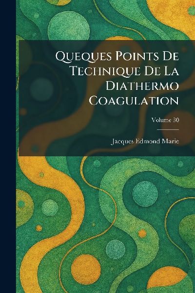 Queques Points De Technique De La Diathermo Coagulation