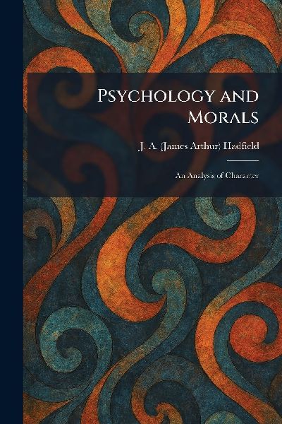 Psychology and Morals: An Analysis of Character