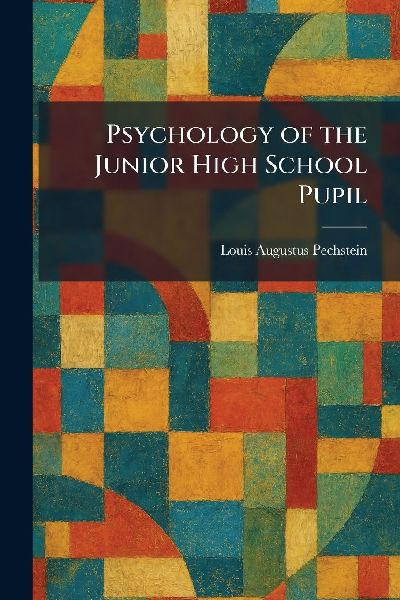 Psychology of the Junior High School Pupil