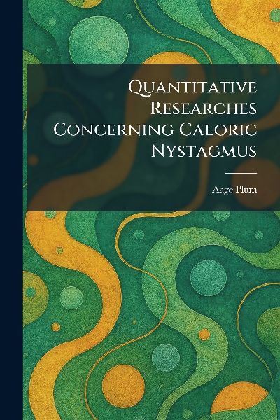 Quantitative Researches Concerning Caloric Nystagmus