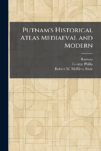 Putnams Historical Atlas Mediaeval and Modern