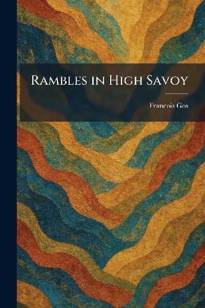 Rambles in High Savoy