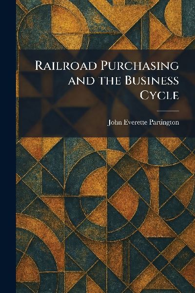 Railroad Purchasing and the Business Cycle