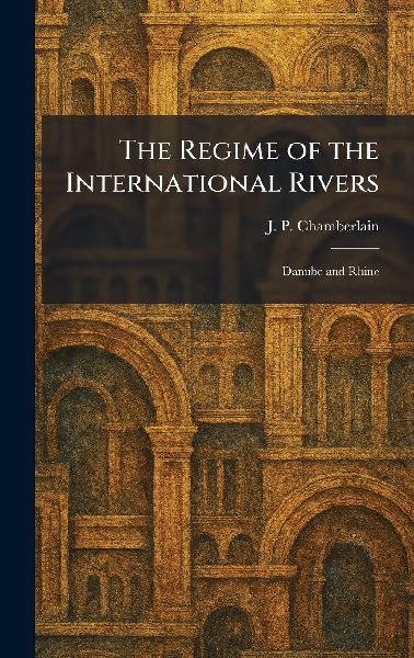 The Regime of the International Rivers: Danube and Rhine