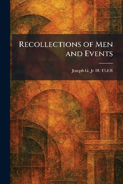 Recollections of Men and Events