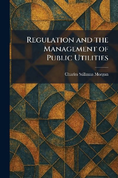 Regulation and the Management of Public Utilities