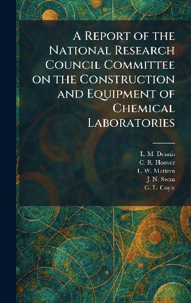 A Report of the National Research Council Committee on the Construction and Equipment of Chemical Laboratories