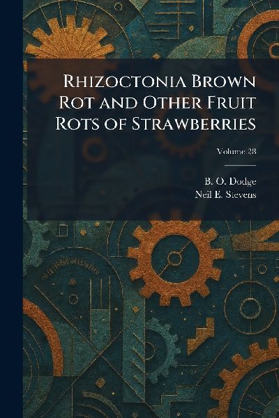 Rhizoctonia Brown Rot and Other Fruit Rots of Strawberries