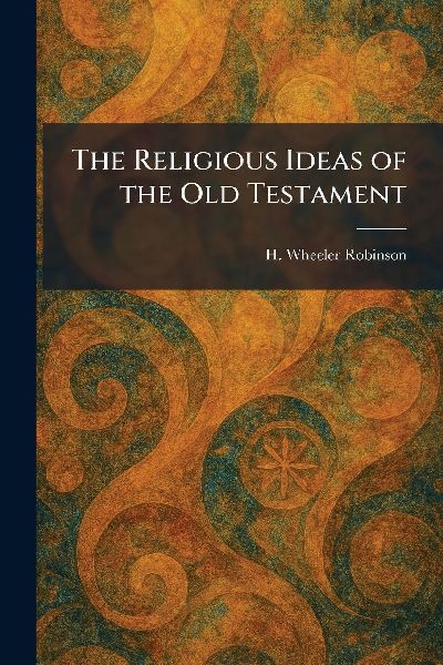 The Religious Ideas of the Old Testament