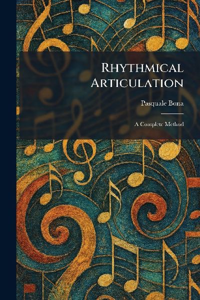 Rhythmical Articulation: A Complete Method