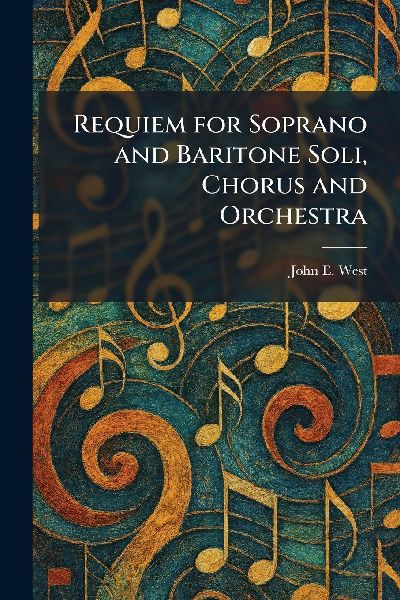 Requiem for Soprano and Baritone Soli, Chorus and Orchestra