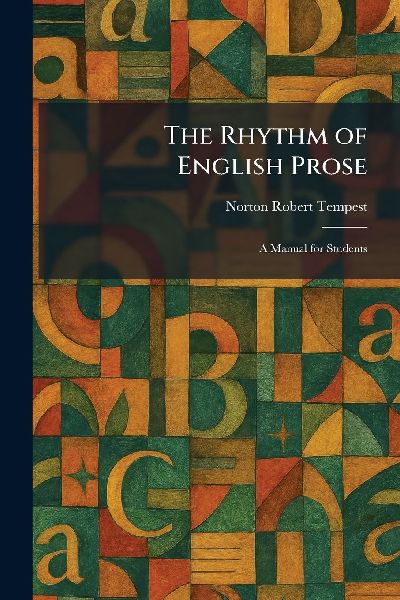 The Rhythm of English Prose: A Manual for Students