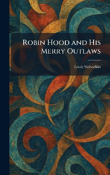 Robin Hood and His Merry Outlaws