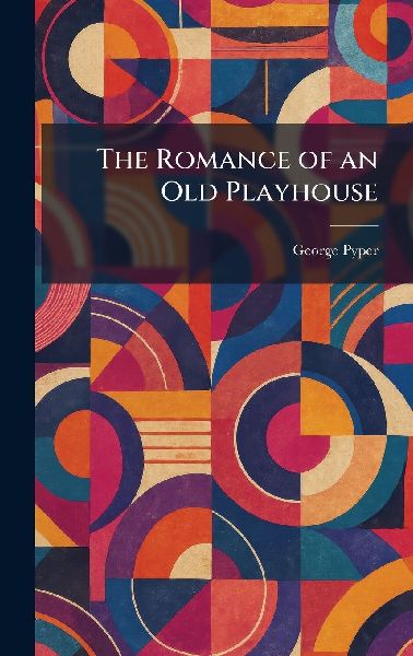 The Romance of an Old Playhouse