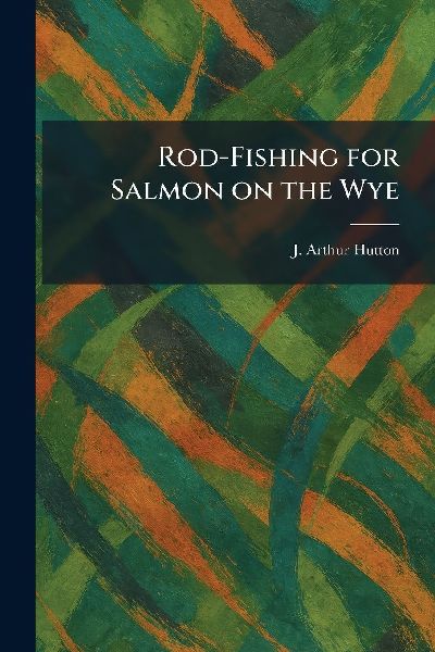 Rod-Fishing for Salmon on the Wye