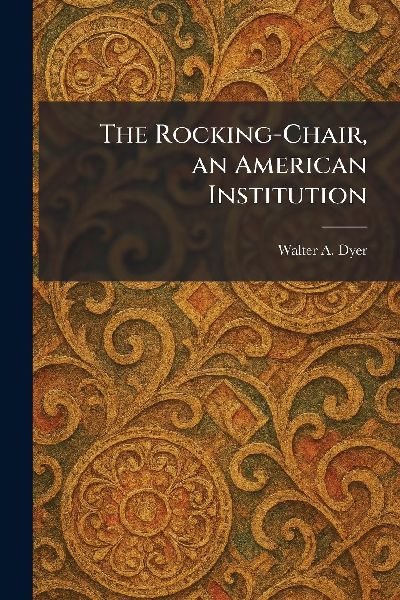 The Rocking-Chair, an American Institution