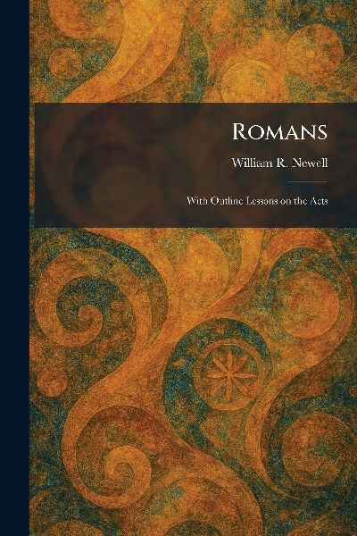 Romans: With Outline Lessons on the Acts