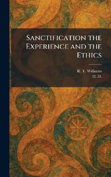 Sanctification the Experience and the Ethics