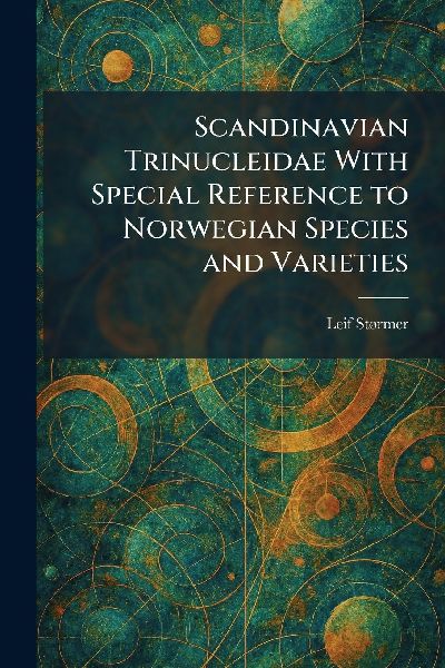Scandinavian Trinucleidae With Special Reference to Norwegian Species and Varieties