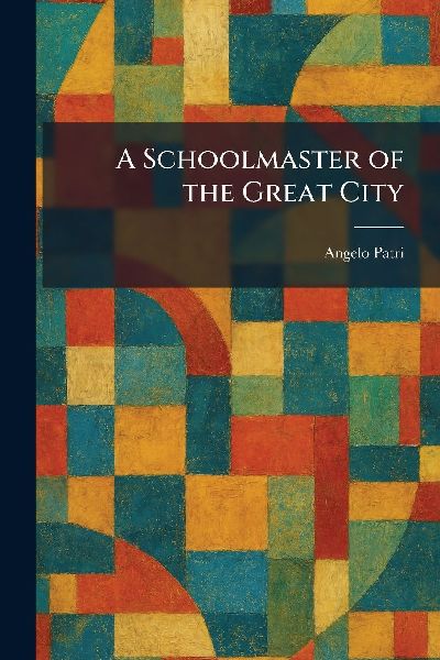 A Schoolmaster of the Great City