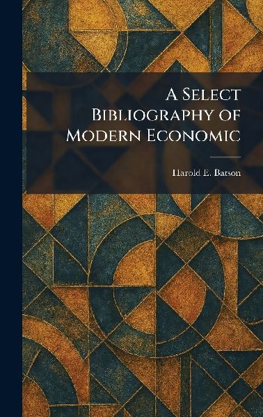 A Select Bibliography of Modern Economic