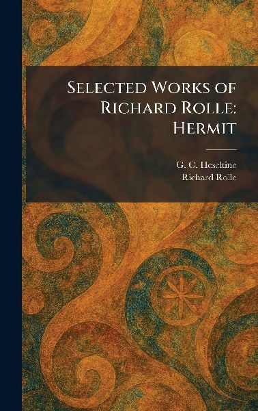 Selected Works of Richard Rolle: Hermit