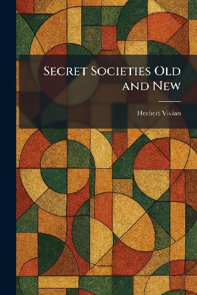 Secret Societies Old and New