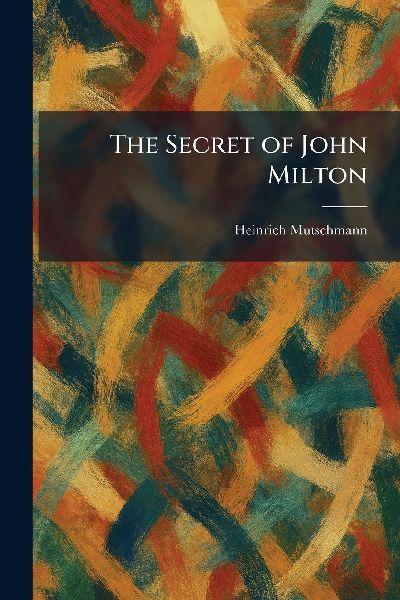 The Secret of John Milton