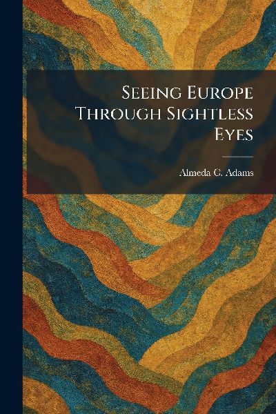Seeing Europe Through Sightless Eyes
