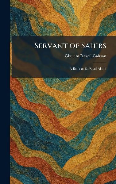 Servant of Sahibs: A Book to Be Read Aloud