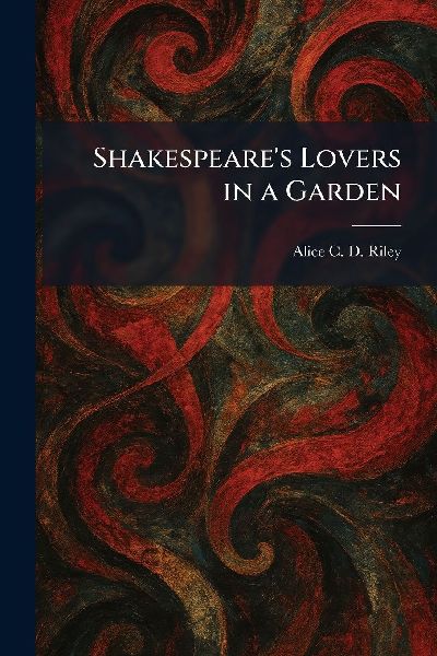 Shakespeare's Lovers in a Garden