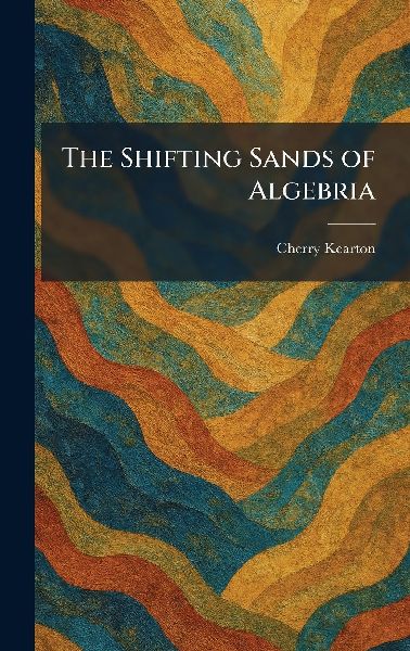 The Shifting Sands of Algebria