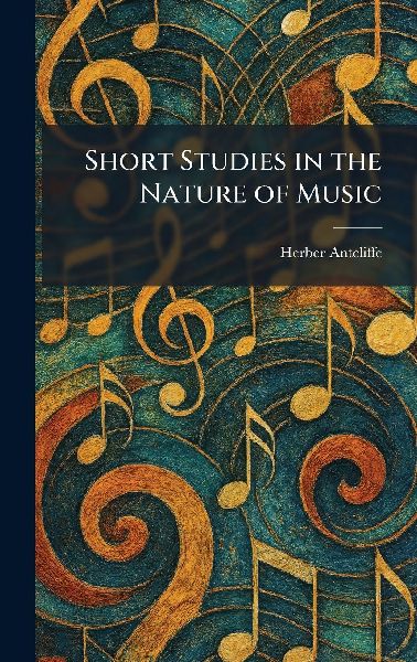 Short Studies in the Nature of Music