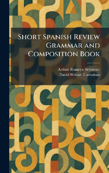 Short Spanish Review Grammar and Composition Book