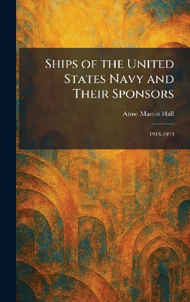 Ships of the United States Navy and Their Sponsors: 1913-1923