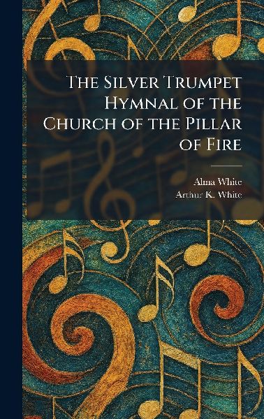 The Silver Trumpet Hymnal of the Church of the Pillar of Fire