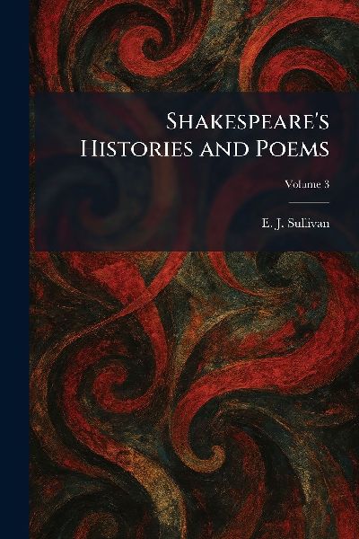 Shakespeare's Histories and Poems