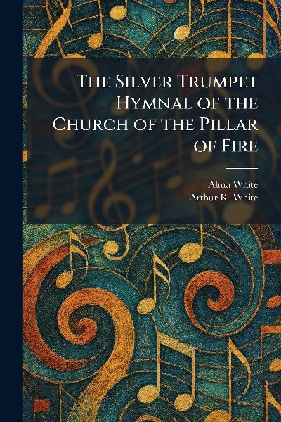 The Silver Trumpet Hymnal of the Church of the Pillar of Fire