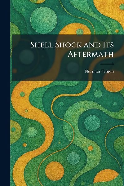 Shell Shock and Its Aftermath