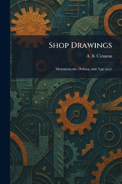 Shop Drawings: Measurements, Drilling, and Appliance