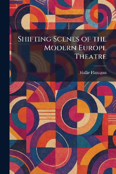 Shifting Scenes of the Modern Europe Theatre