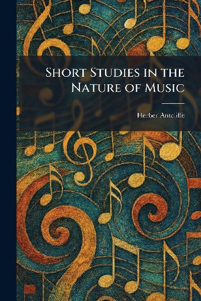Short Studies in the Nature of Music