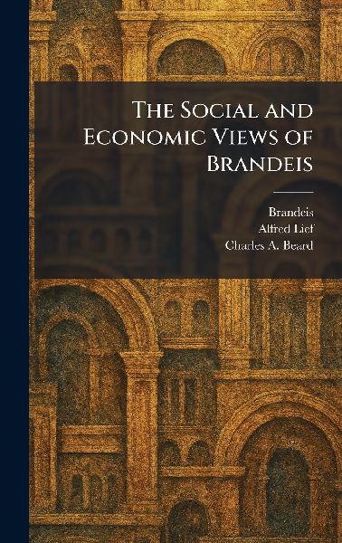 The Social and Economic Views of Brandeis