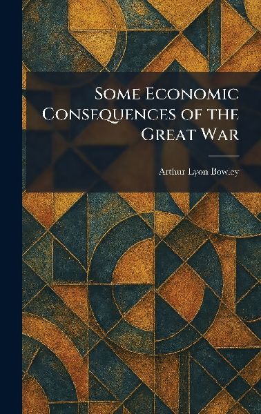 Some Economic Consequences of the Great War