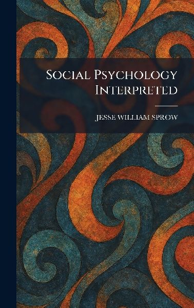 Social Psychology Interpreted