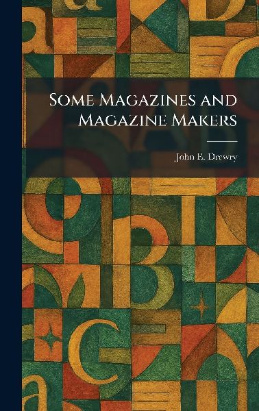 Some Magazines and Magazine Makers