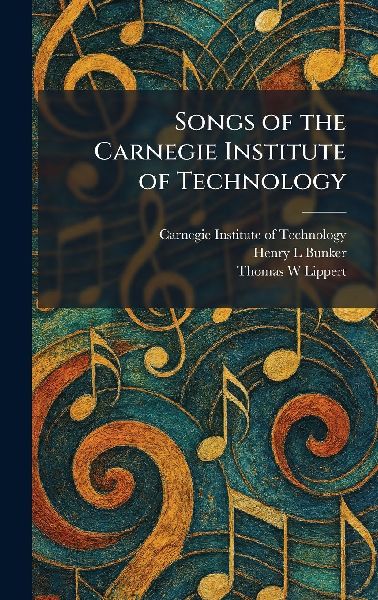 Songs of the Carnegie Institute of Technology